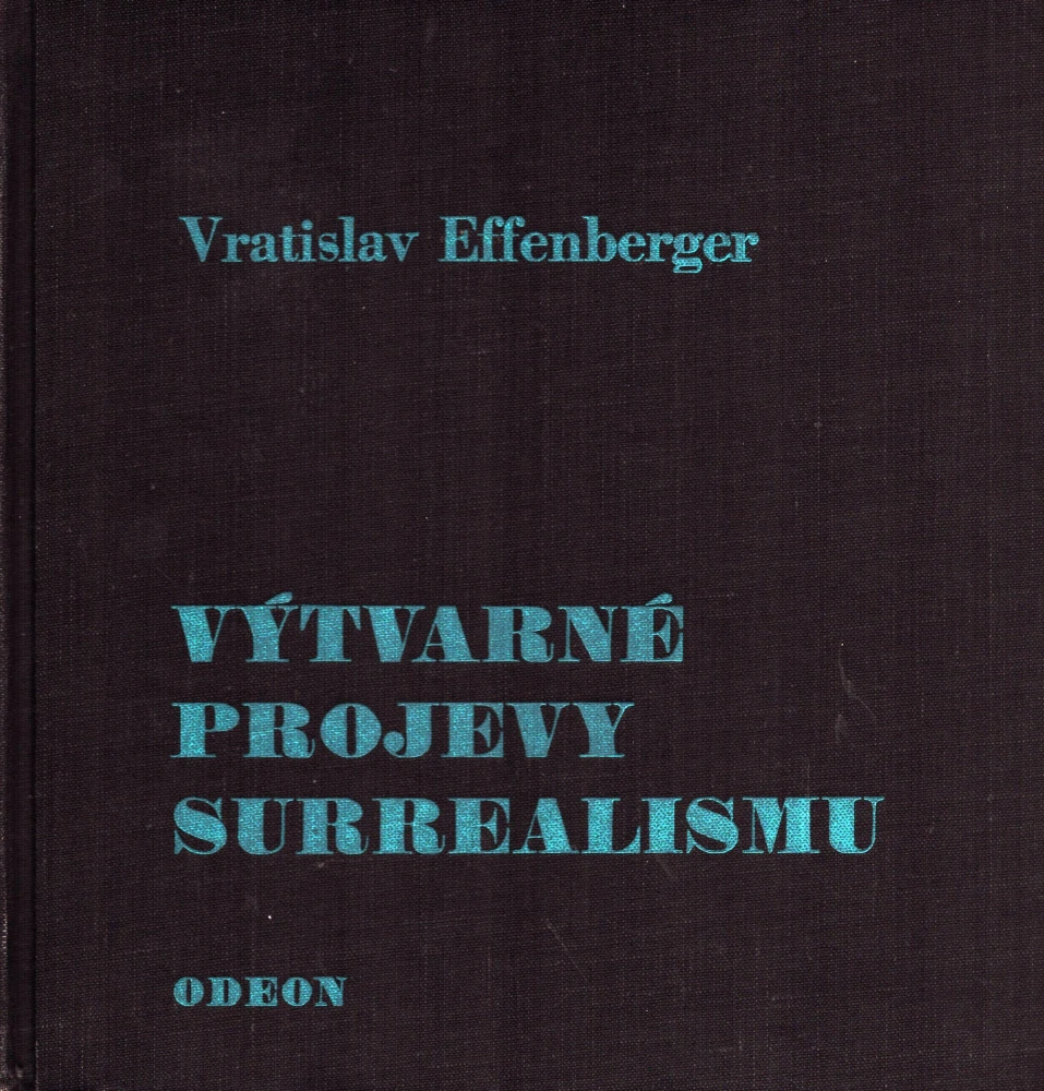 Effenberger, Vratislav - Výtvarné projevy surrealismu (bez přebalu)