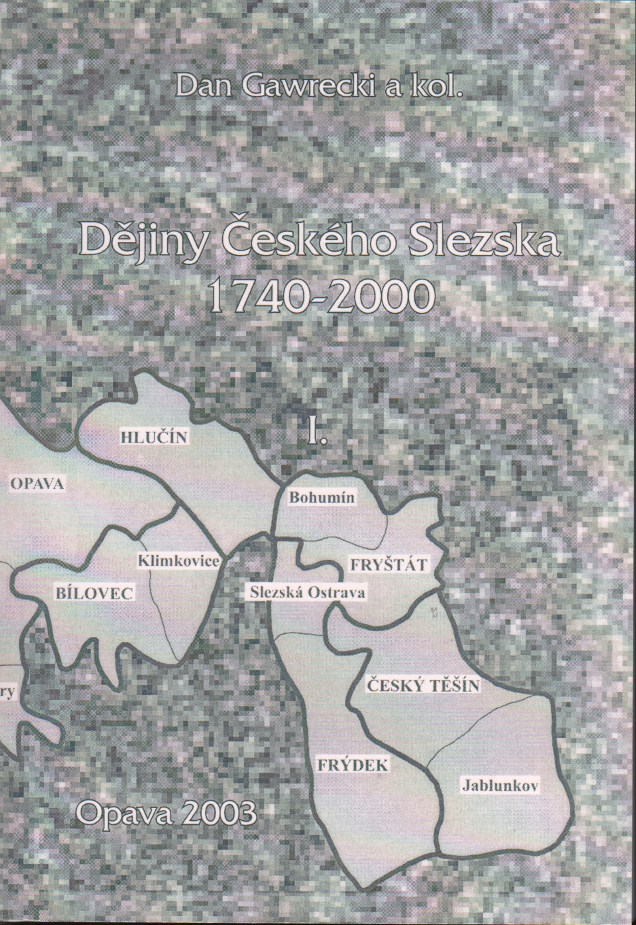 Dějiny Českého Slezska 1740-2000