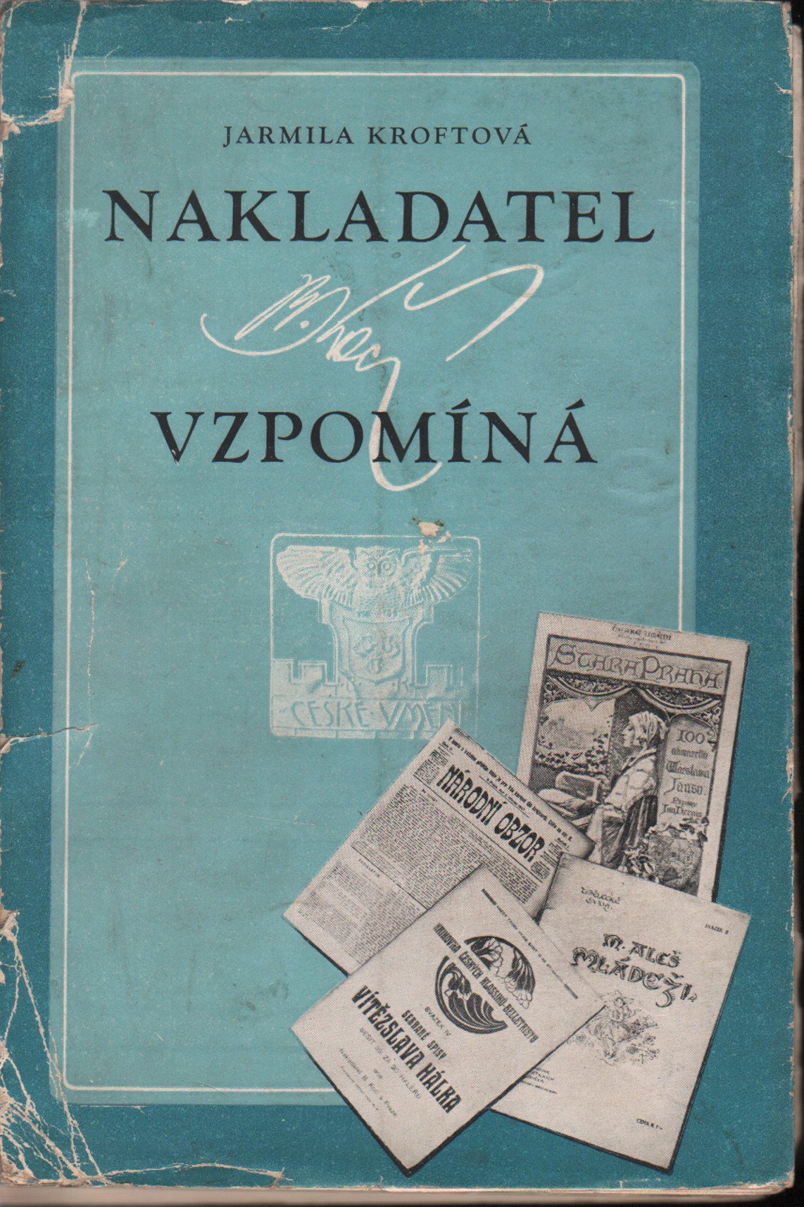 Kroftová, Jarmia - Nakladatel B. Kočí vzpomíná (podpis)