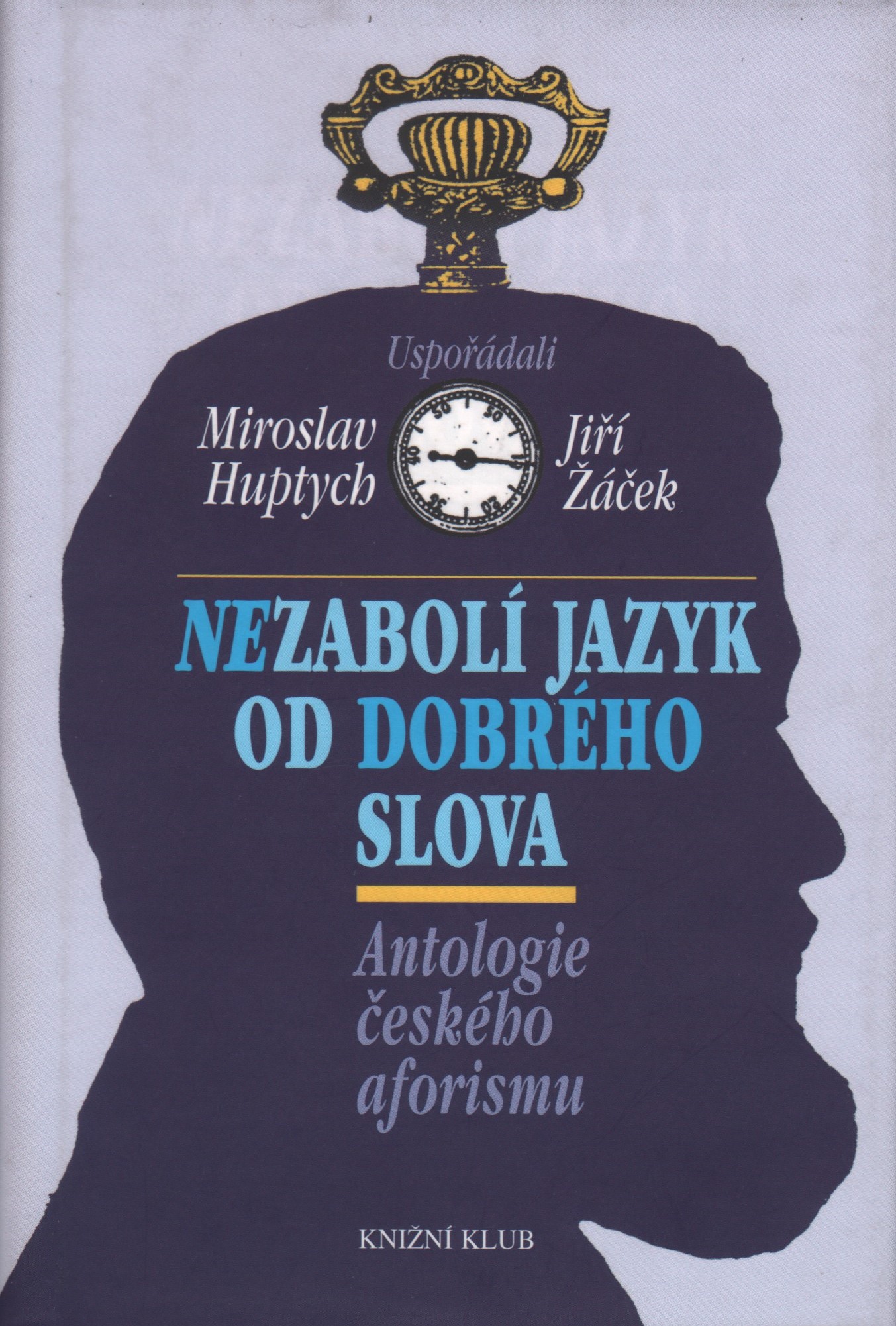 Nezabolí jazyk od dobrého slova (podpis)