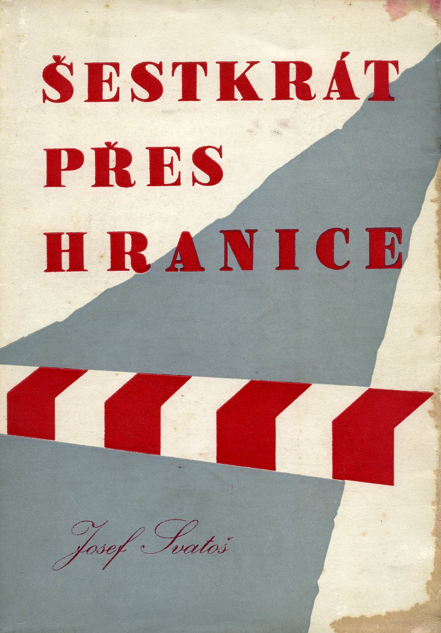 Svatoš, Josef - Šestkrát přes hranici (podpis)