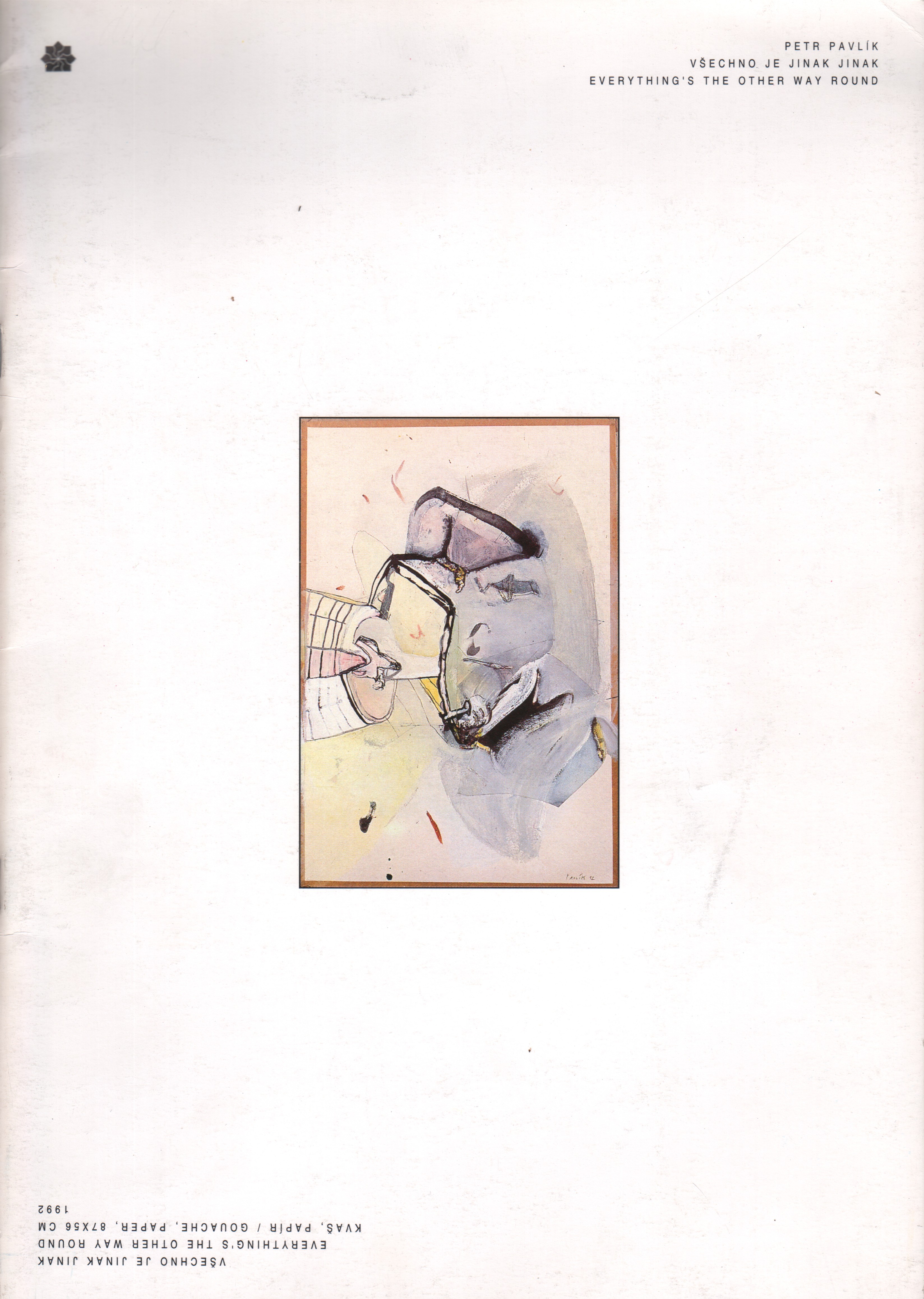 Petr Pavlík: Všechno je jinak jinak / Everything’s the Other Way Round (podpis)