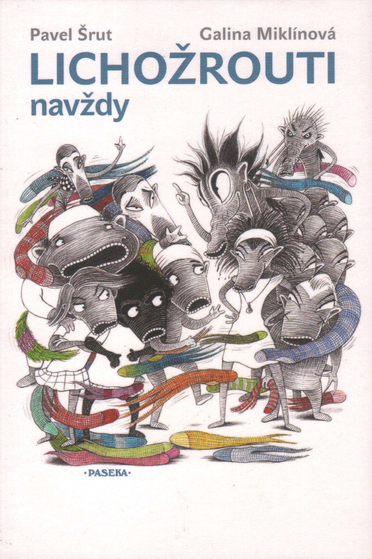 Pavel Šrut, Galina Miklínová: Lichožrouti navždy