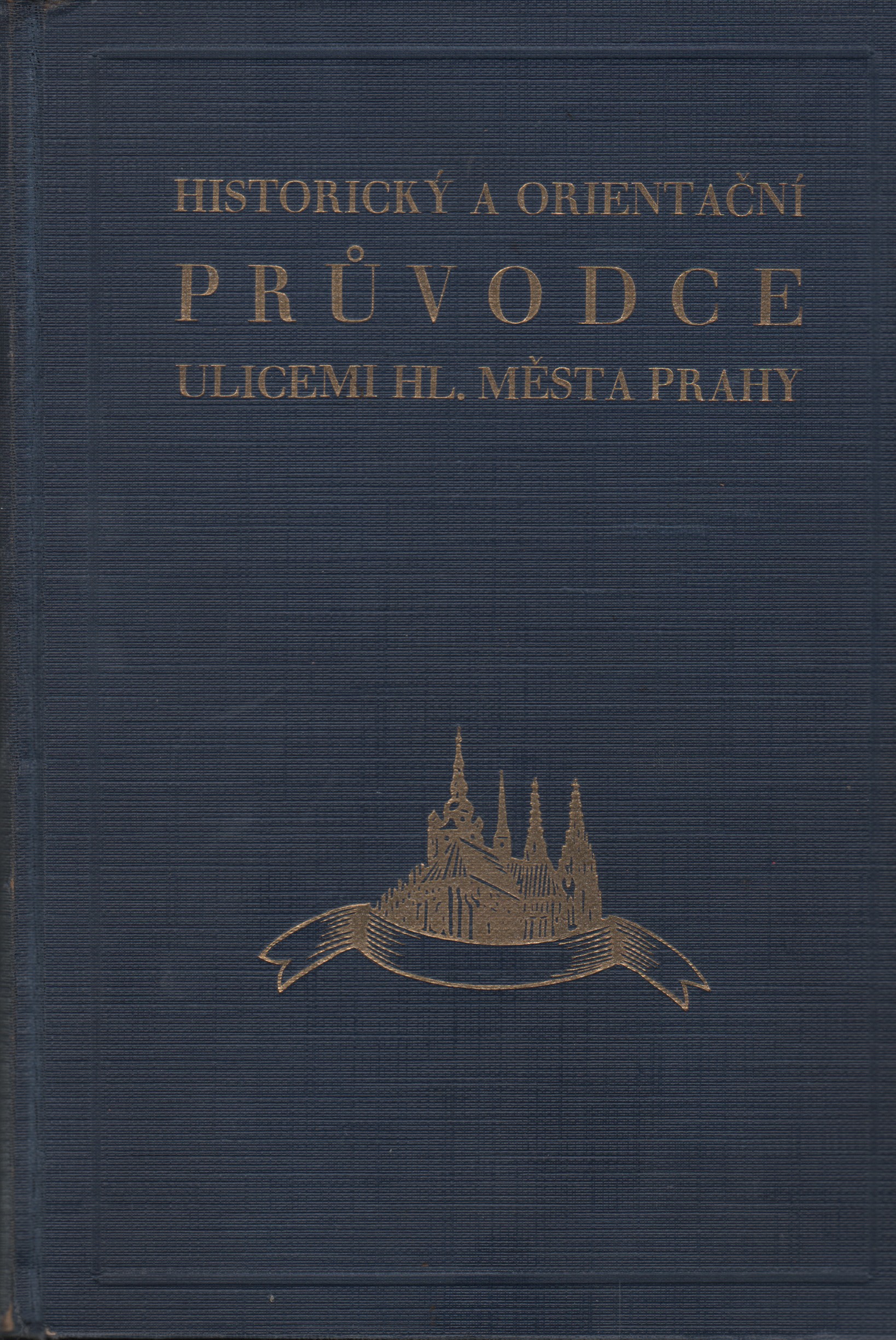 Stehlíkův historický a orientační průvodce ulicemi hlavního města Prahy