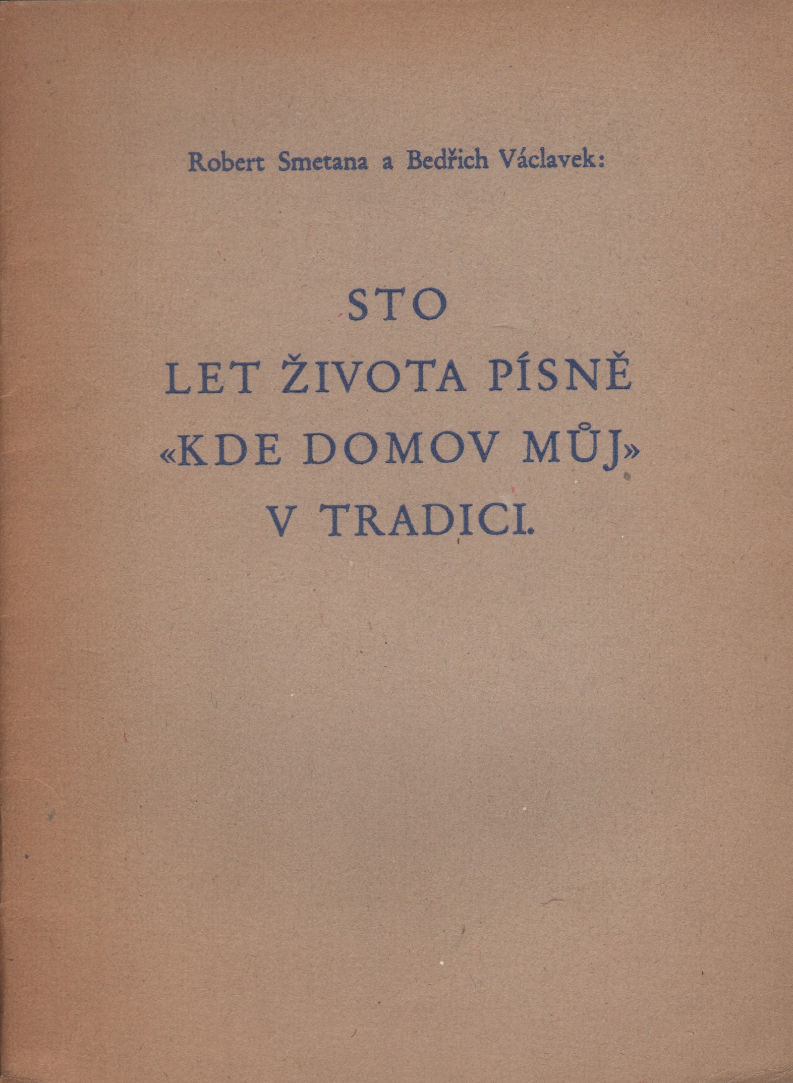 Sto let života písně "Kde domov můj" v tradici (podpis)