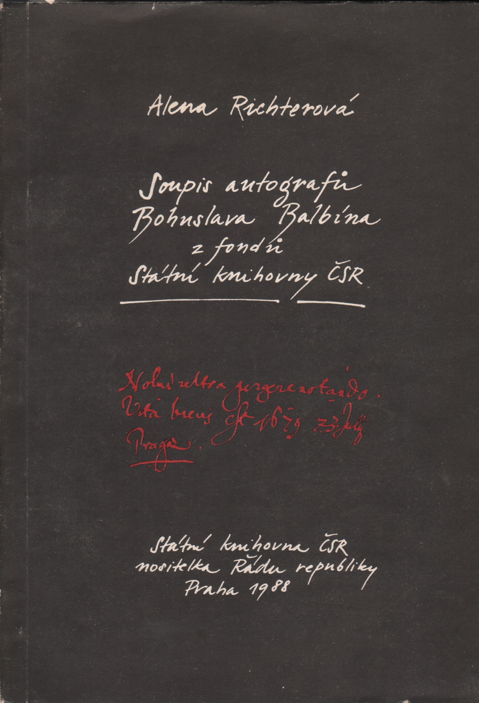 Richterová, Alena - Soupis autografů Bohuslava Balbína z fondů Státní knihovny ČSR