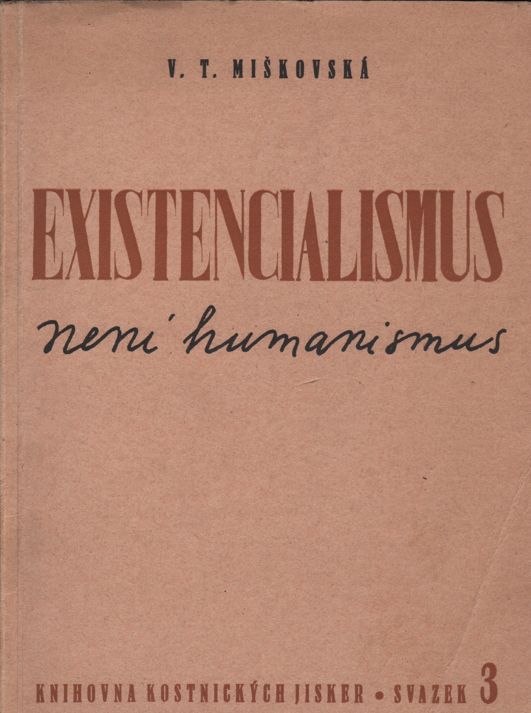 Miškovská, Vlasta Tatjana - Existencialismus není humanismus