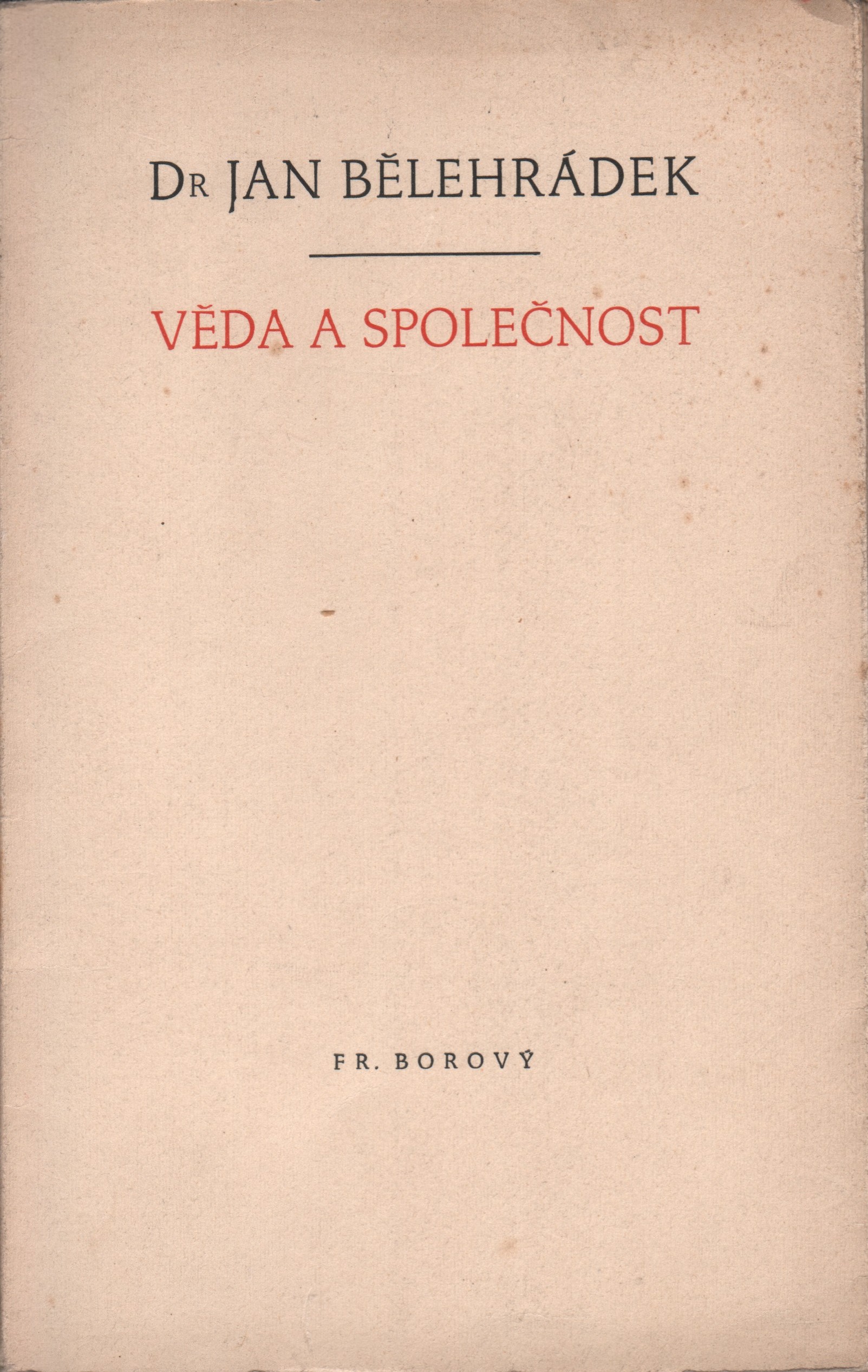 Bělehrádek, Jan - Věda a společnost