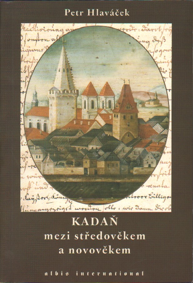 Hlaváček, Petr - Kadaň mezi středověkem a novověkem