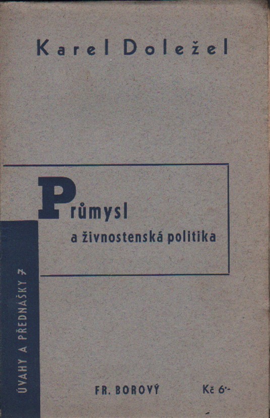 Doležel, Karel - Průmysl a živnostenská politika