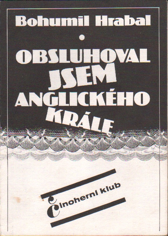 Bohumil Hrabal: Obsluhoval jsem anglického krále