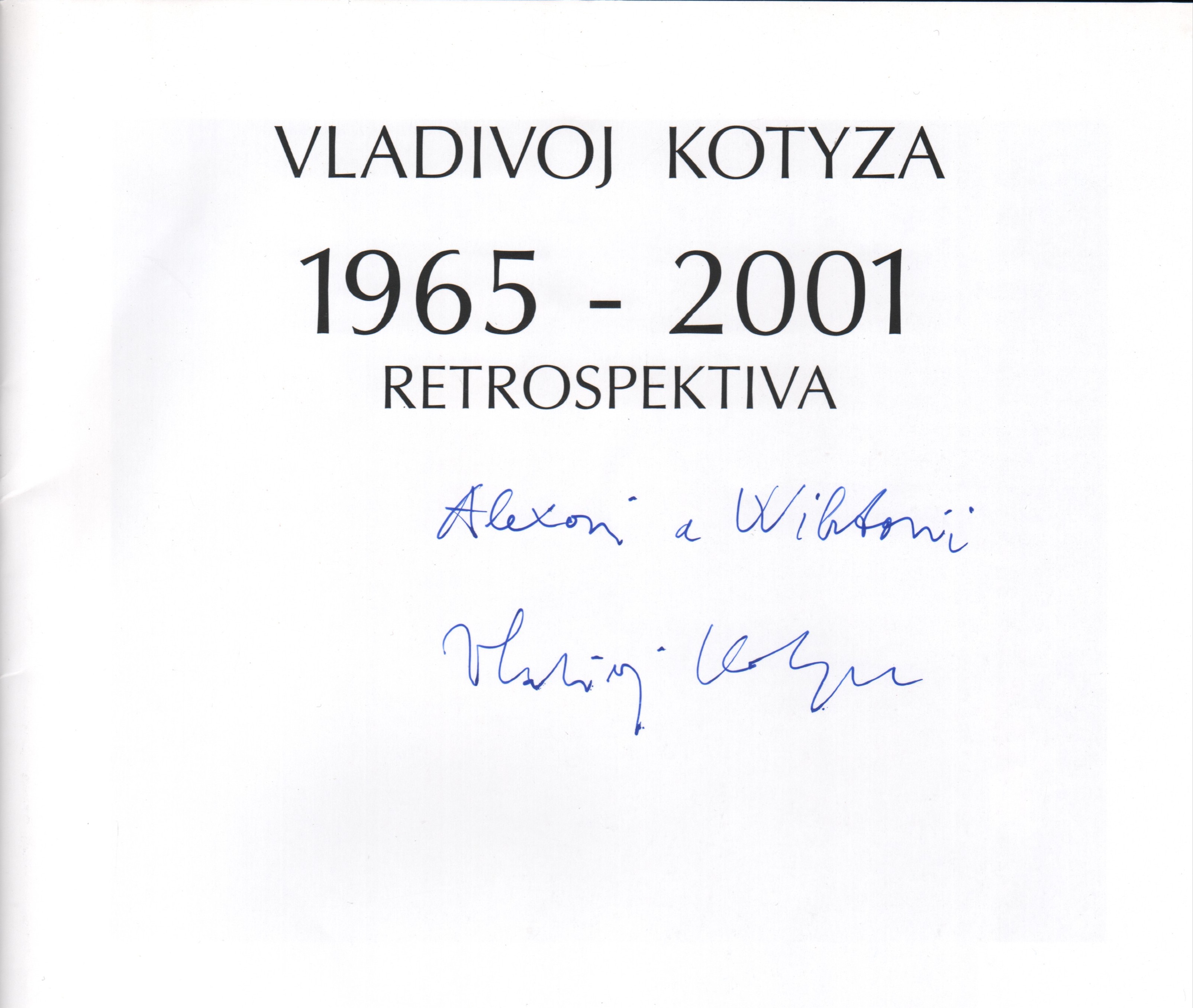 Vladivoj Kotyza: Retrospektiva 1965 - 2001 (podpis)