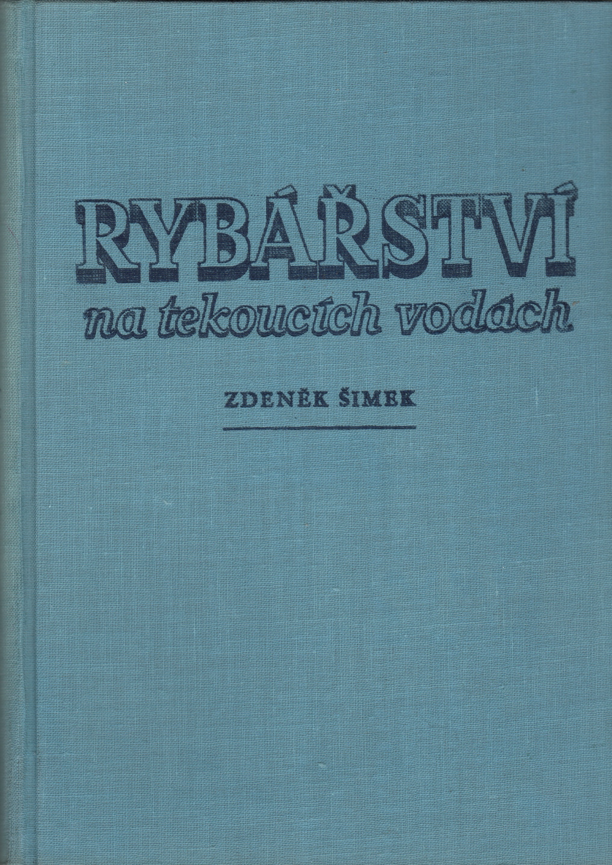 Šimek, Zdeněk - Rybářství na tekoucích vodách