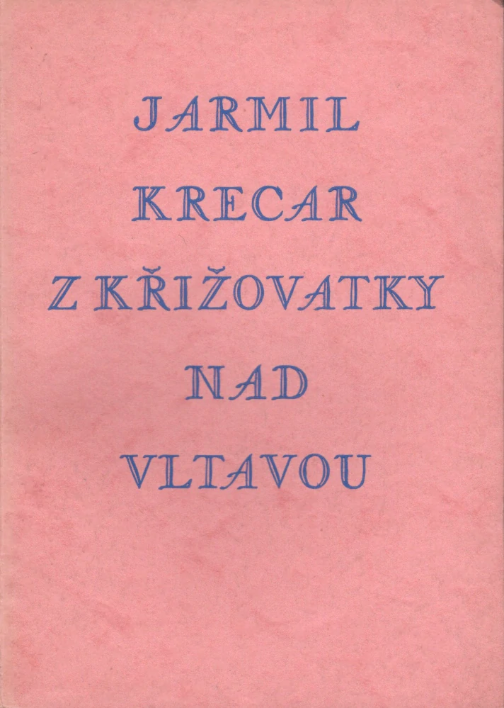 Krecar, Jarmil - Z křižovatky nad Vltavou (podpis)