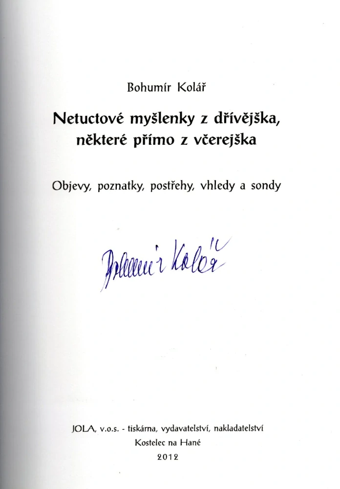 Kolář, Bohumír - Netuctové myšlenky z dřívějška, některé přímo z včerejška (podpis)
