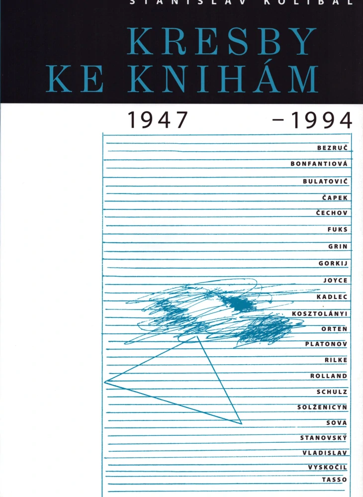 Stanislav Kolíbal: Ostrava 1943-1949 / Stanislav Kolíbal: Kresby ke knihám 1947-1994