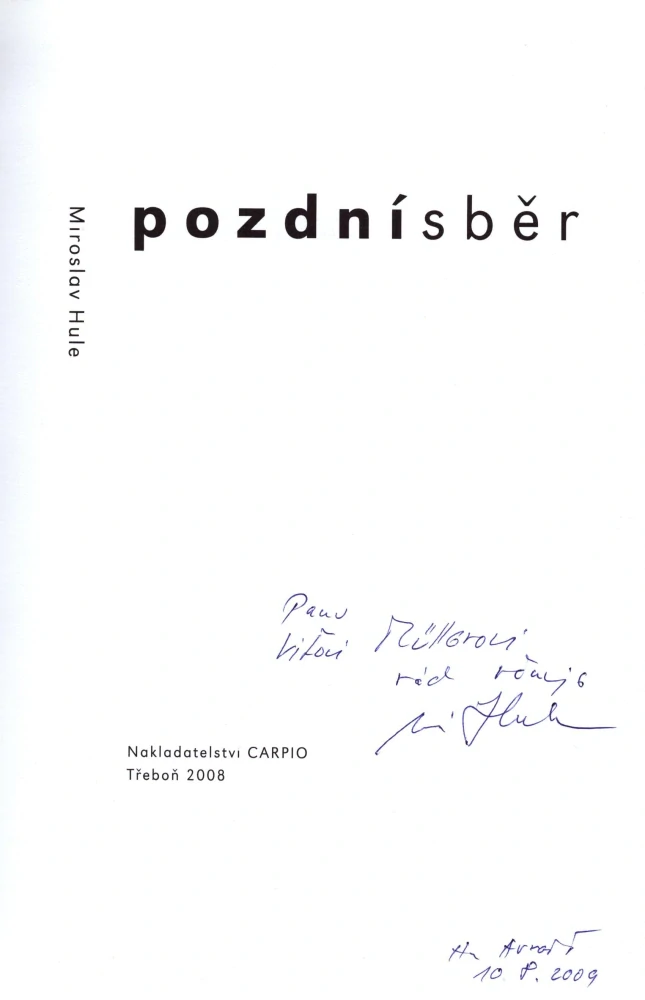 Hule, Miroslav - Pozdní sběr (podpis)