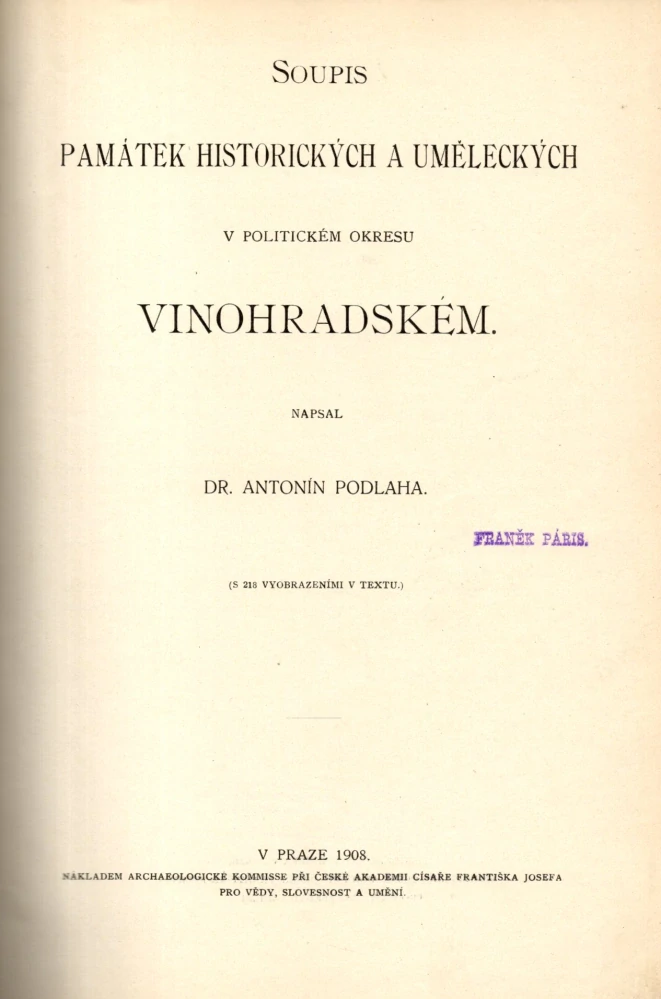 Podlaha, Antonín - Soupis památek historických a uměleckých v politickém okresu Vinohradském