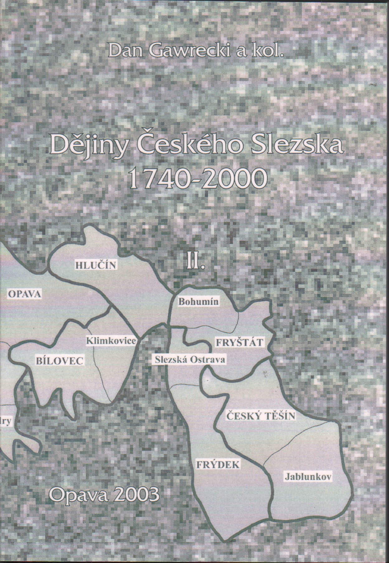 Dějiny Českého Slezska 1740-2000