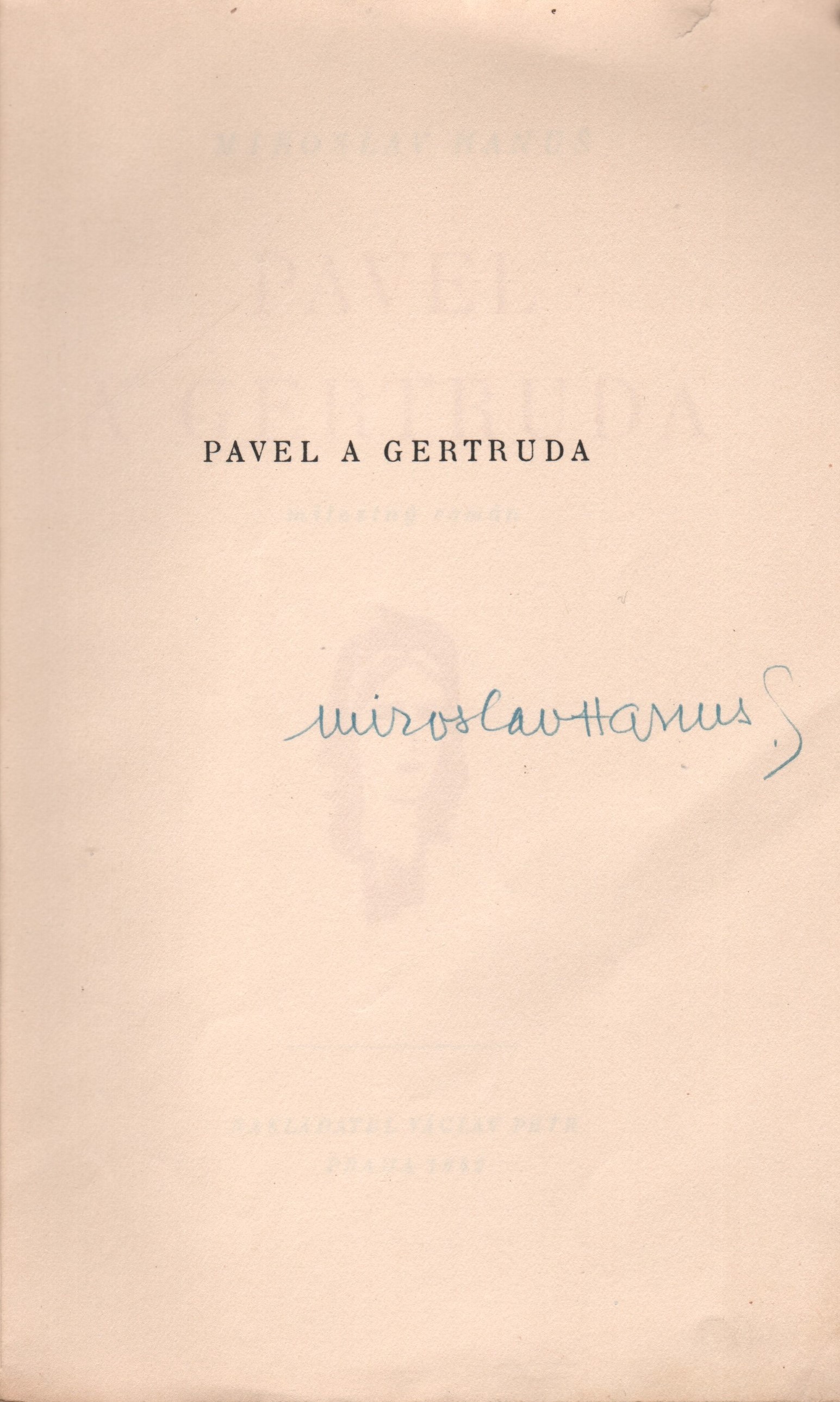 Hanuš, Miroslav - Pavel a Gertruda (podpis)
