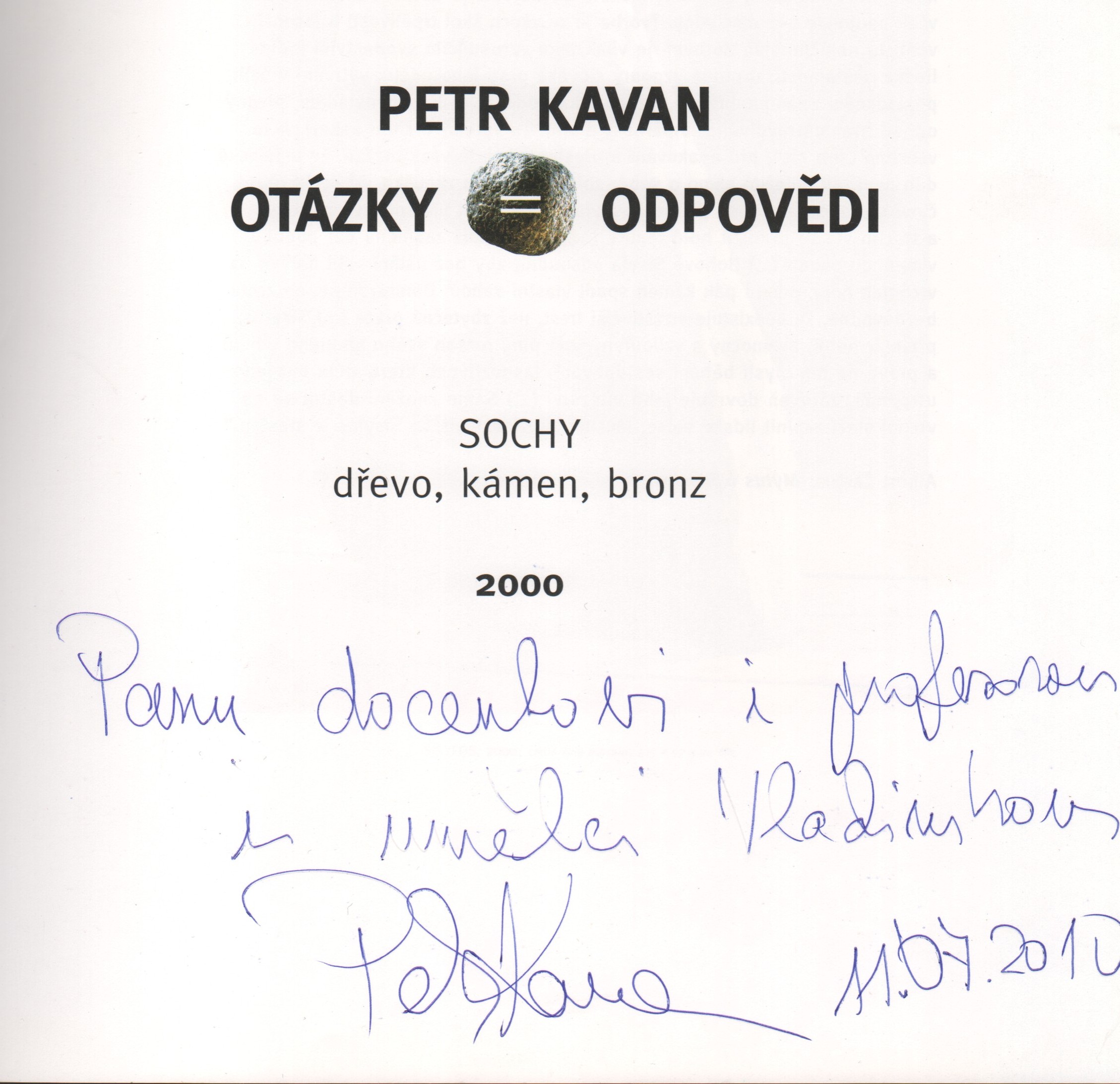 Petr Kavan: Otázky = odpovědi (podpis)