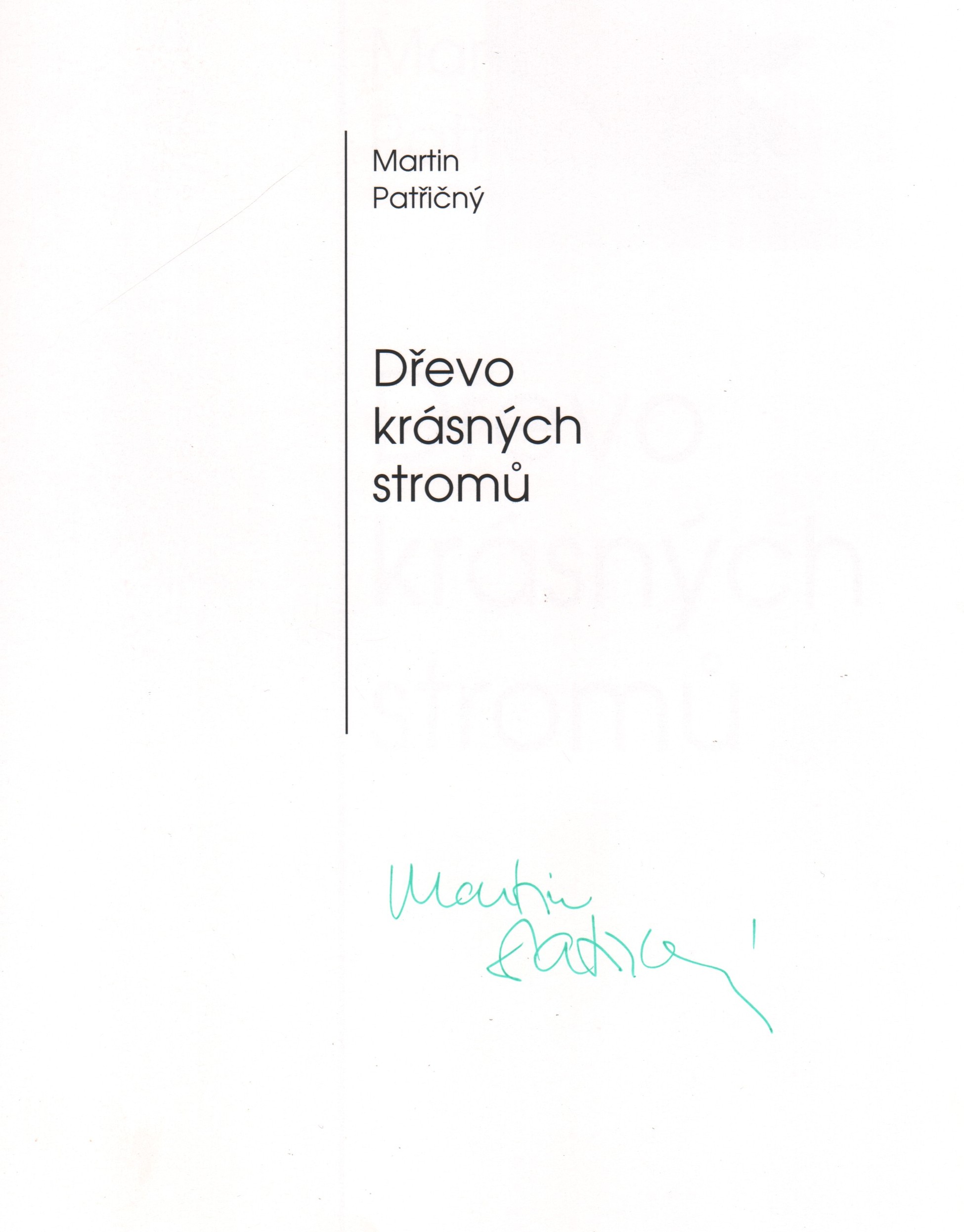 Patřičný, Martin - Dřevo krásných stromů (podpis)