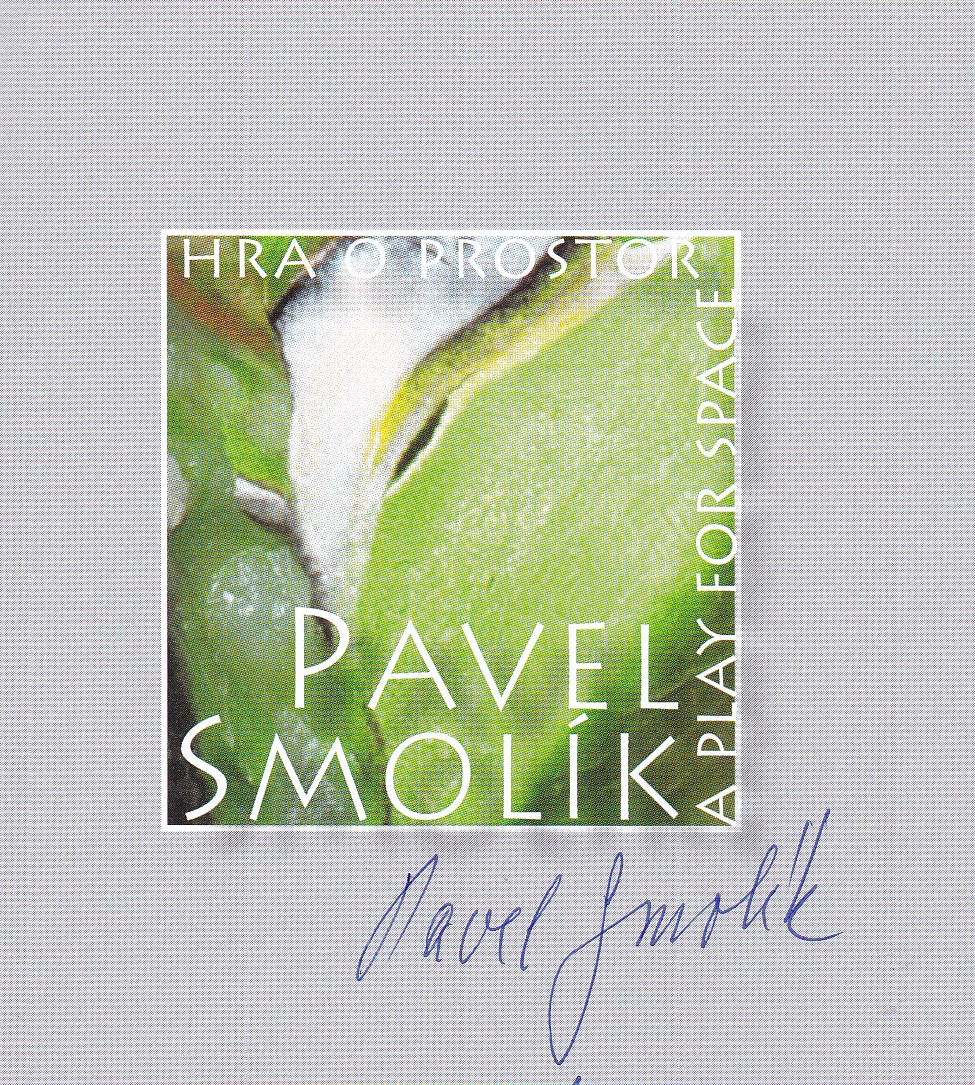 Pavel Smolík: Hra o prostor / A Play for Space (podpis)