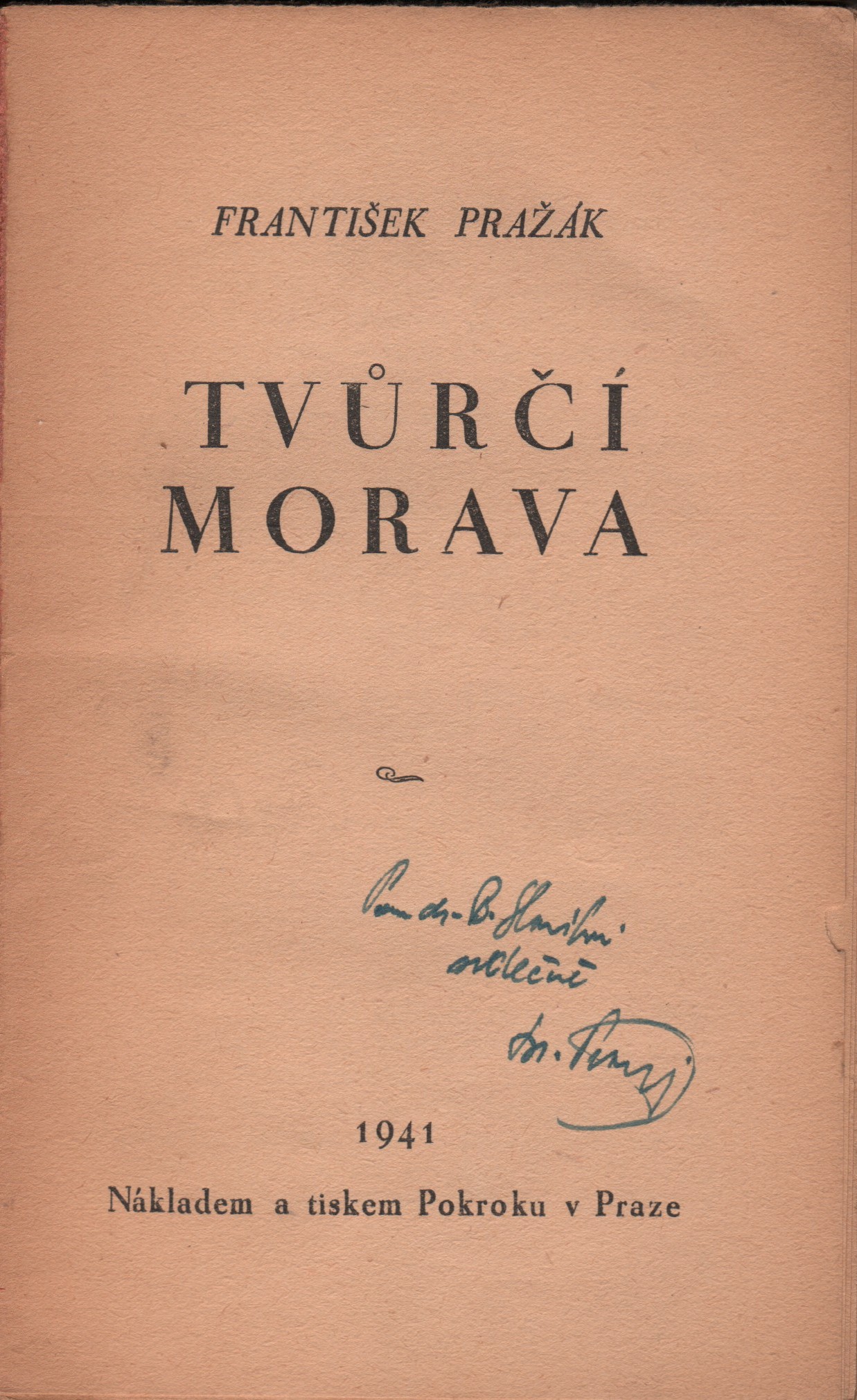 Pražák, František - Tvůrčí Morava (podpis)