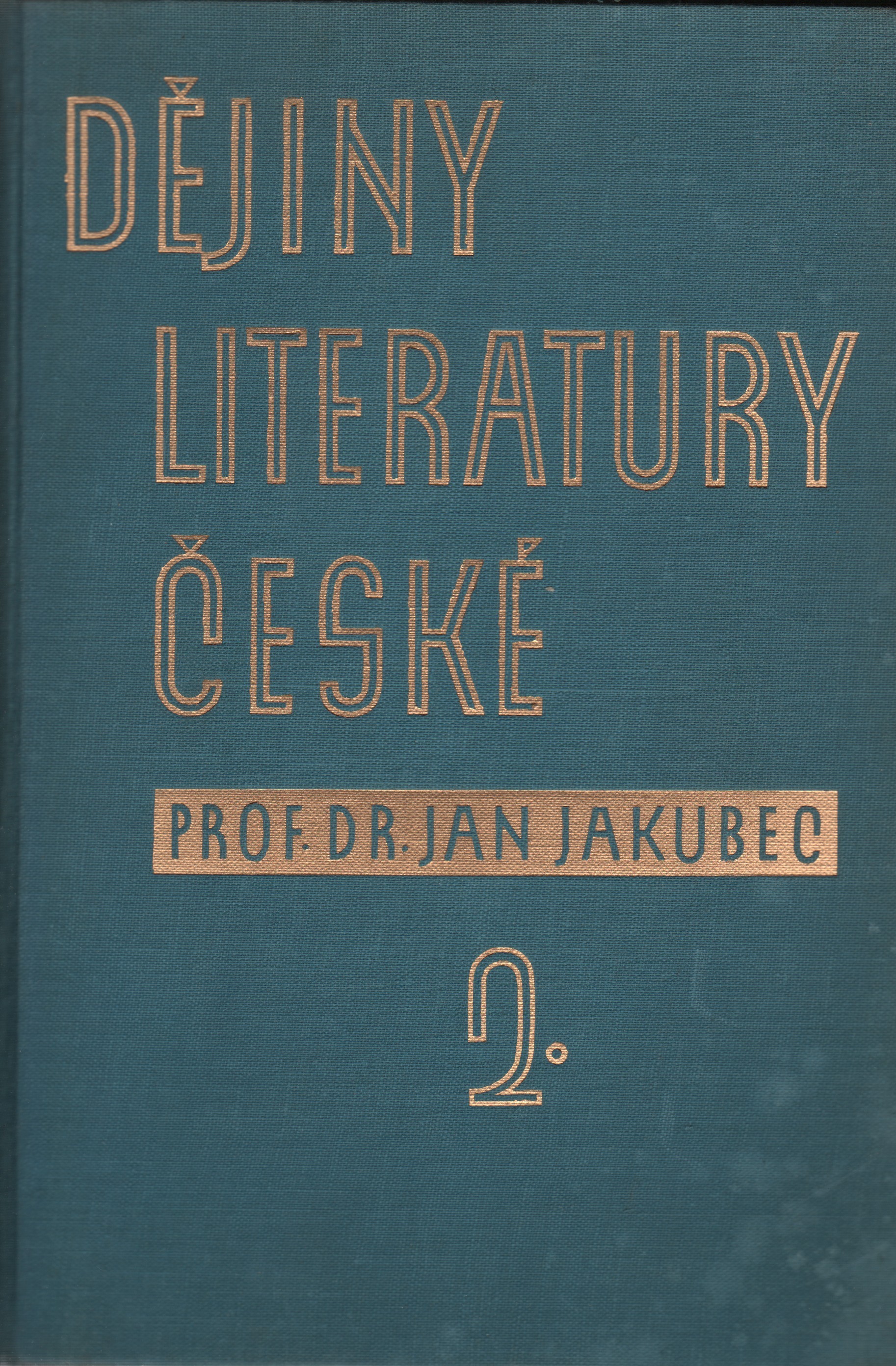 Jakubec, Jan - Dějiny literatury české (2 svazky)