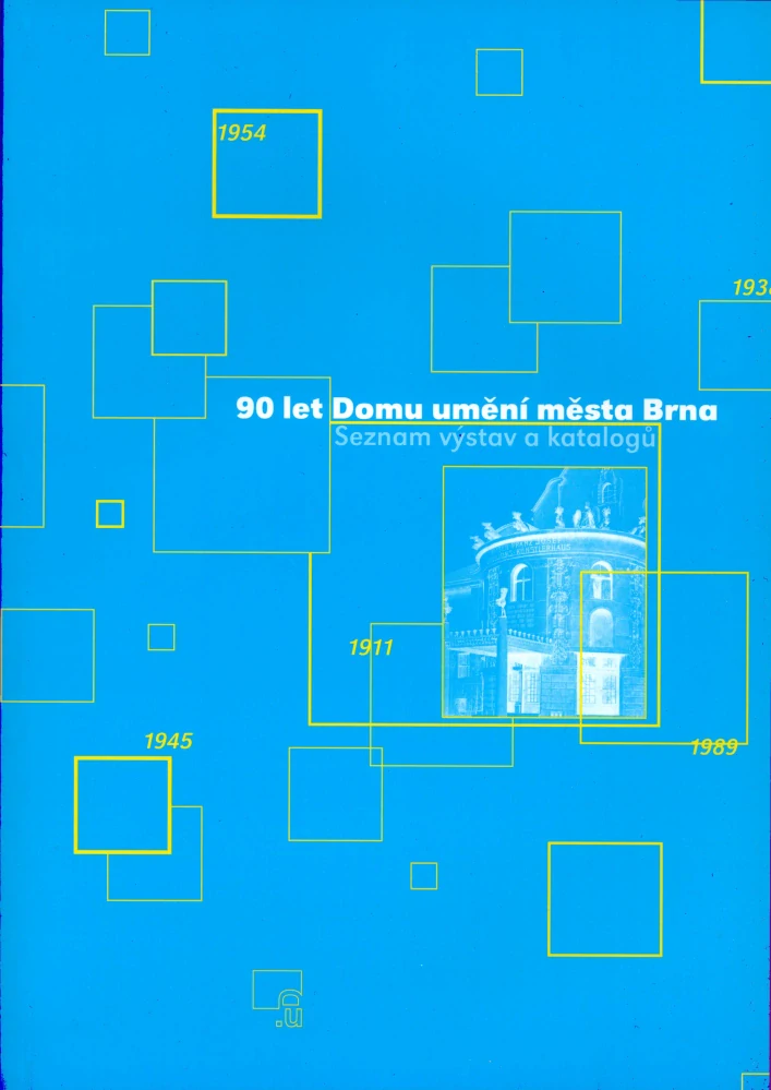 90 let Domu umění města Brna