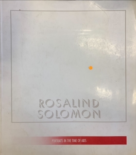 Rosalind Solomon: Portraits in the Times of AIDS