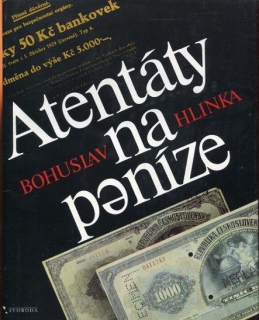 Hlinka, Bohuslav - Atentáty na peníze (PODPIS)