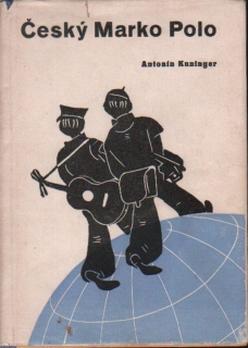 Kuninger, Antonín - Český Marko Polo