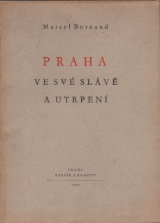 Bornand, Marcel - Praha ve své slávě a utrpení