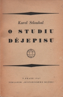 Stloukal, Karel - O studiu dějepisu
