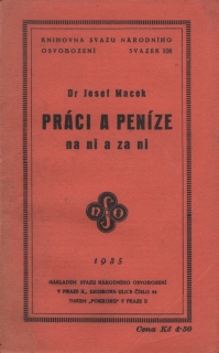 Macek, Josef - Práci a peníze na ni a za ni