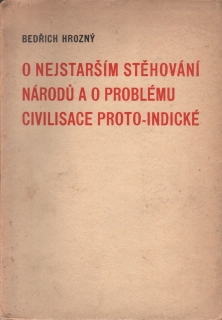 Hrozný, Bedřich - O nejstarším stěhování národů a o problému civilisace proto-indické