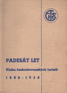 Padesát let Klubu československých turistů 1888-1938