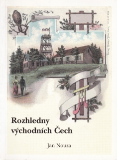 Nouza, Jan - Rozhledny východních Čech 