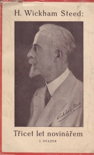 Steed, Henry Wickham - Třicet let novinářem 