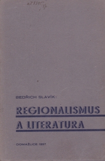 Slavík, Bedřich - Regionalismus a literatura
