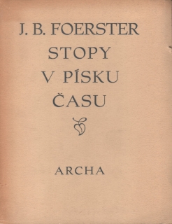 Foerster, Josef Bohuslav - Stopy v písku času 