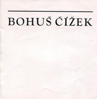 Bohuš Čížek: Obrazy, grafika, kresby (podpis)