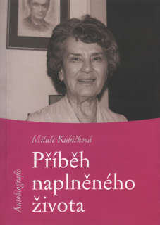 Kubíčková, Miluše - Příběh naplněného života
