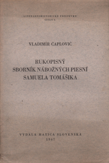 Čaplovič, Vladimír - Rukopisný sborník náboženských piesní Samuela Tomášika 