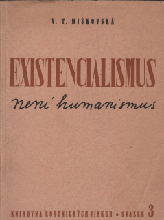 Miškovská, Vlasta Tatjana - Existencialismus není humanismus