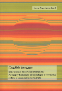 Conditio humana, konstanta či historická proměnná?