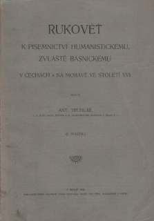 Truhlář, Antonín - Rukověť k písemnictví humanistickému, zvláště básnickému