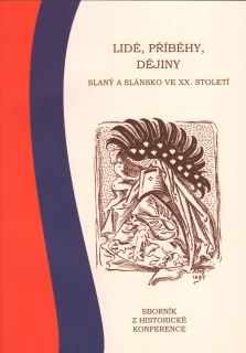 Lidé, příběhy, dějiny: Slaný a Slábsko ve XX. století
