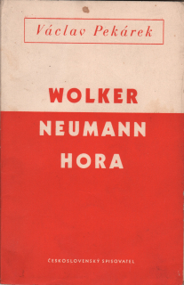 Pekárek, Václav - Wolker, Neumann, Hora